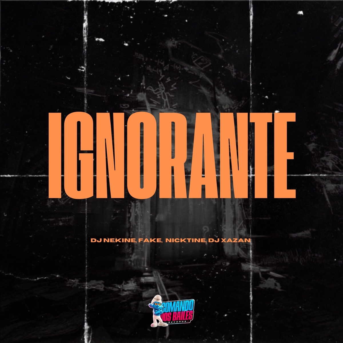 IGNORANTE (feat. Nicktine) - Single by DJ Nekine, DJ XAZAN & Fake album cover