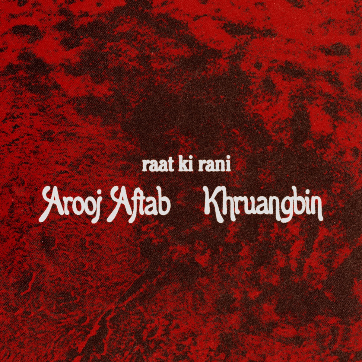 raat ki rani (Khruangbin Remix) - Single by Arooj Aftab & Khruangbin album cover