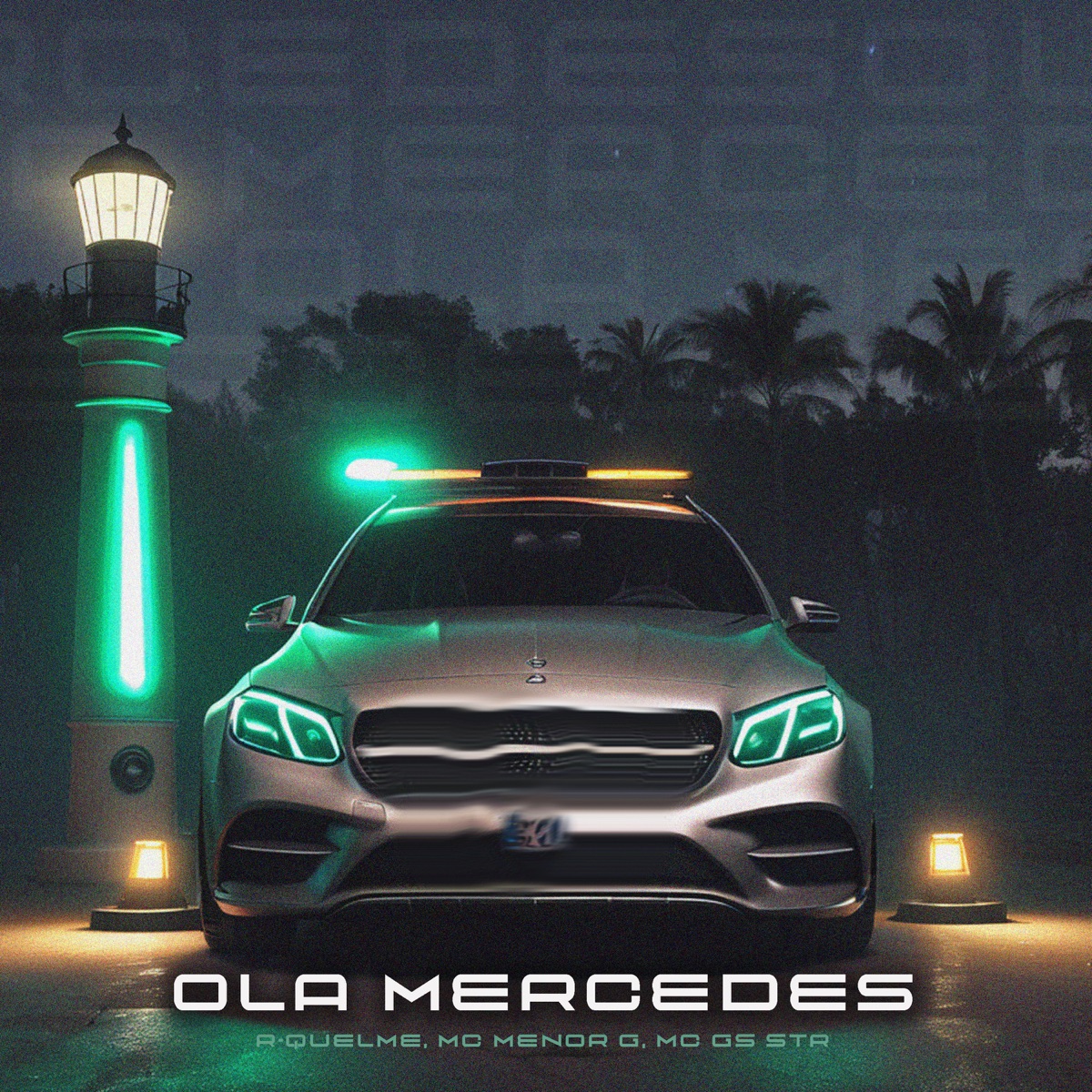 Olá Mercedes - Single by MC MENOR G, R-Quelme & MC GS STR album cover