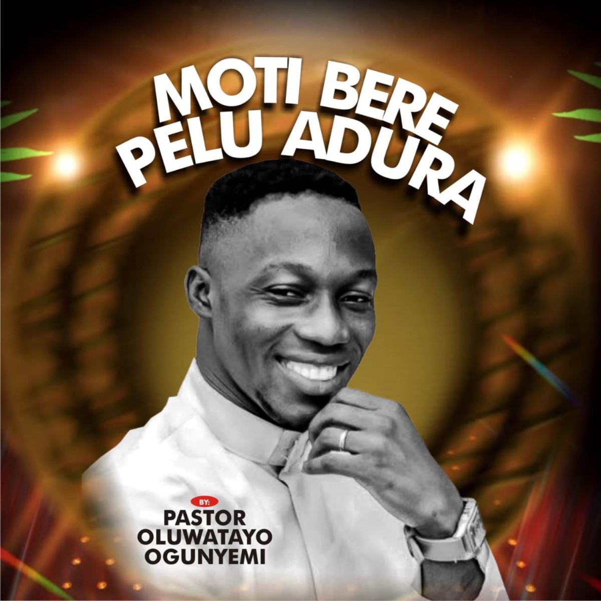 Moti Bere Pelu Adura - Single by Pastor Oluwatayo Ogunyemi album cover