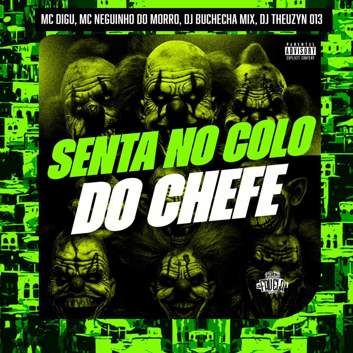 Senta no colo do chefe - Single by MC Digu, Mc Neguinho do Morro, Dj Buchecha Mix & DJ Theuzyn 013 album cover