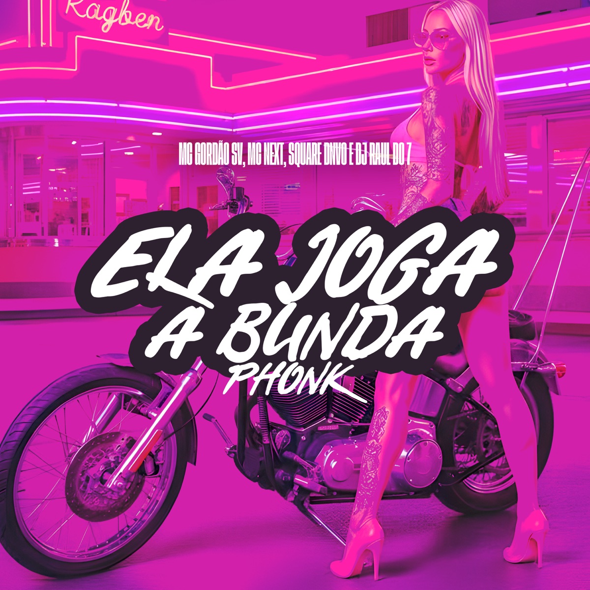 Ela Joga a Bunda (Phonk) - Single by MC Gordão SV, MC NEXT & DJ RAUL DO 7 album cover