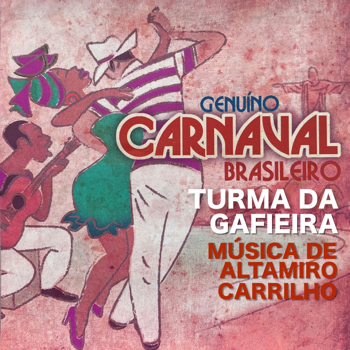 Genuino Carnaval Brasileiro Música de Altamiro Carrilho (Remasterizado) by Turma da Gafieira album cover