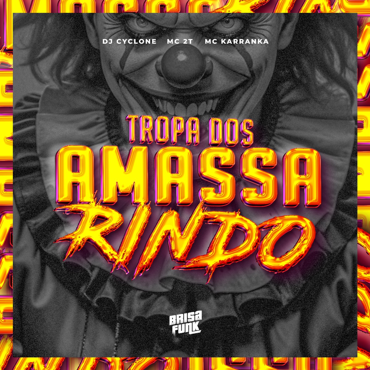 TROPA DOS AMASSA RINDO - Single by DJ Cyclone, MC 2T & Mc Karranka album cover