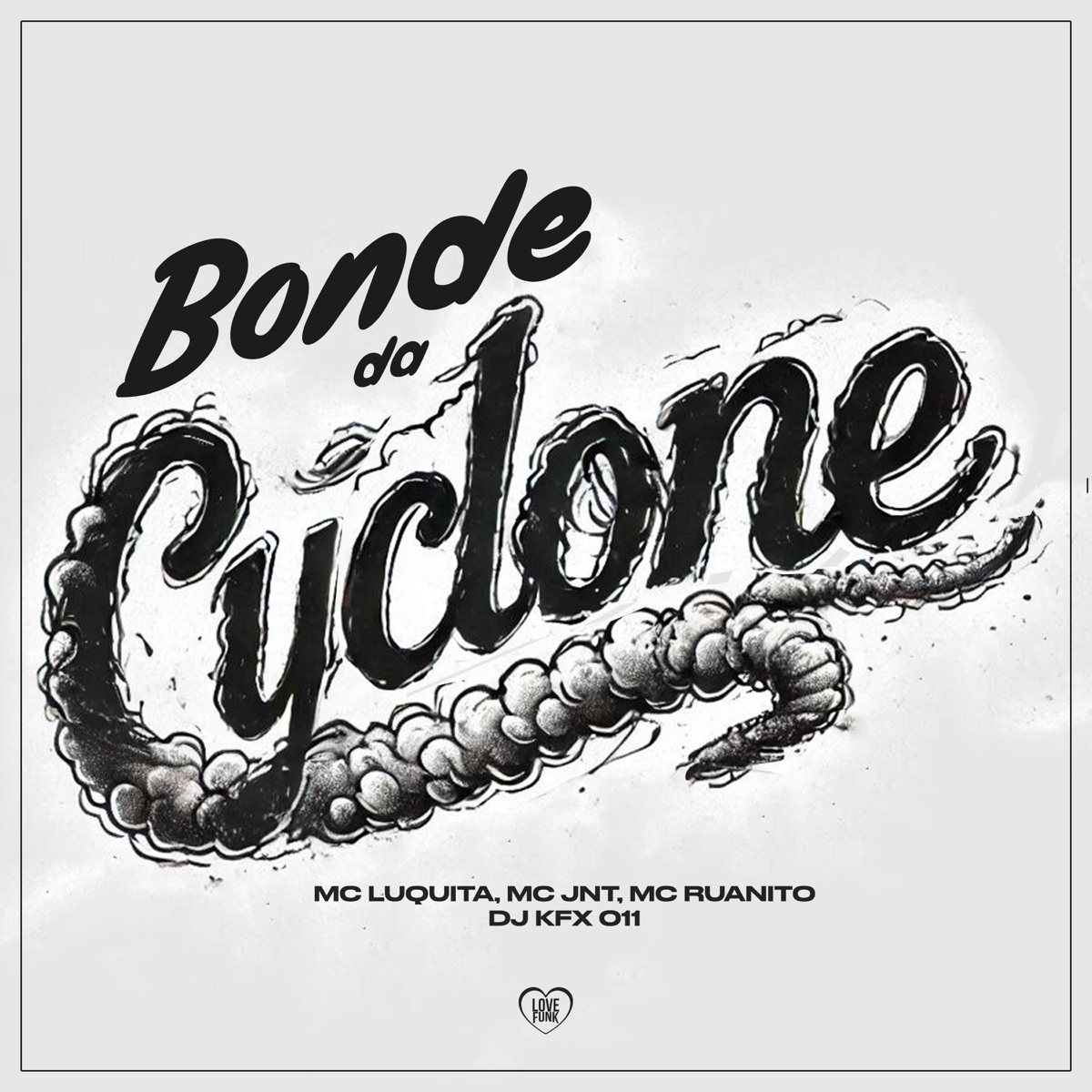 Bonde da Cyclone (feat. MC RUANITO) - Single by Mc Luquita, DJ KFX 011 & MC JNT album cover