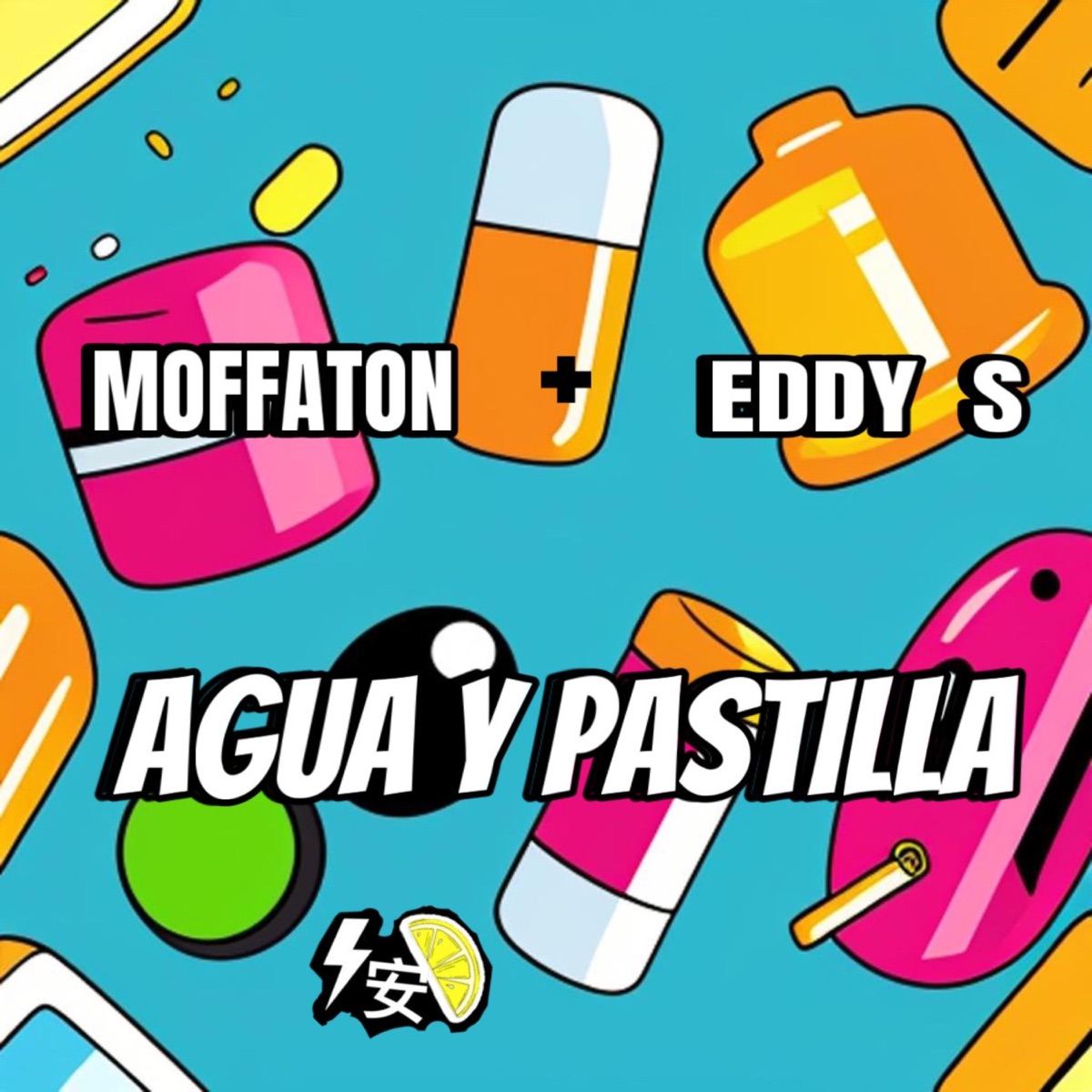 Agua y pastilla (feat. Eddy S) - Single by Moffaton album cover