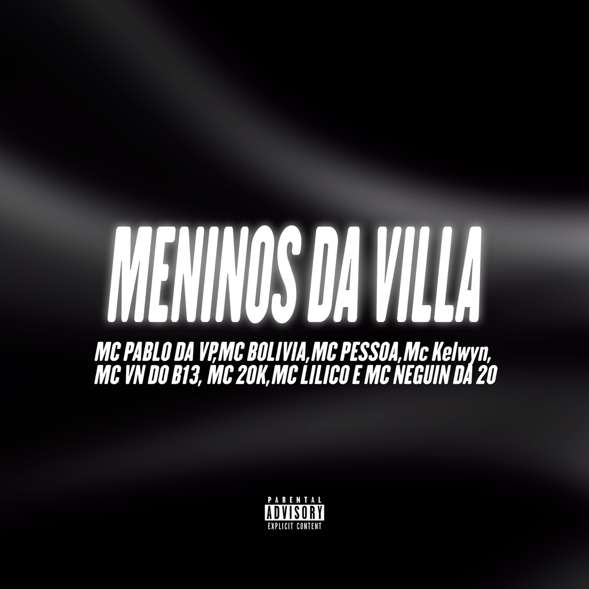 Meninos da Villa (feat. MC Neguin da 20, MC 20K, Mc Lilico, Mc Kelwyn & MC VN do B13) - Single by Mc Pablo da Vp, Mc Bolivia & MC Pessoa album cover