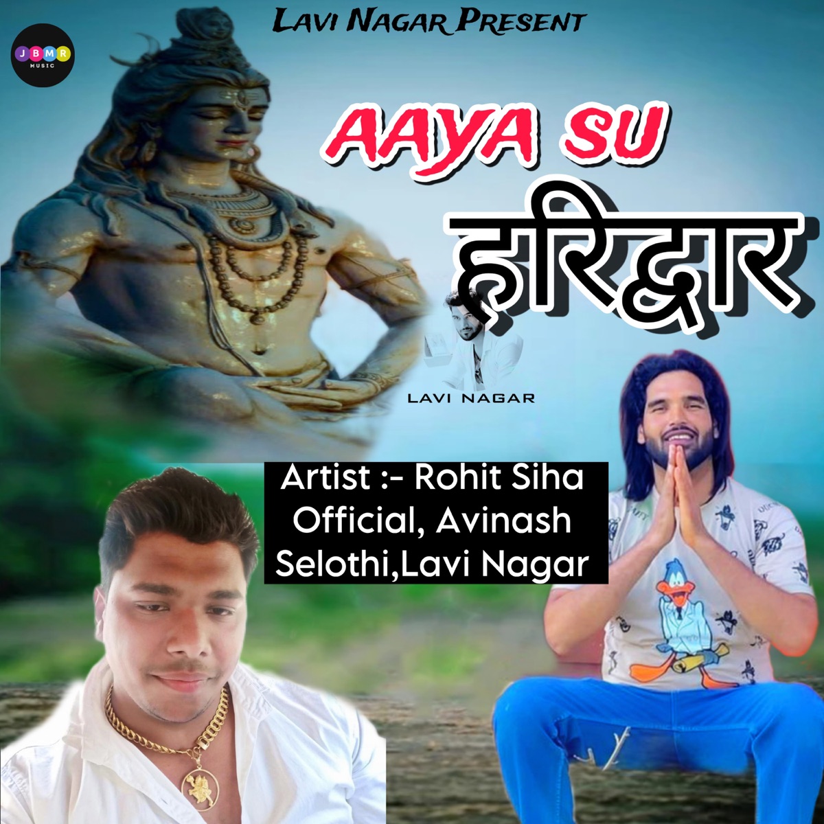 Aaya Su Haridwar - Single by Rohit Siha Official, Lavi Nagar & Avinash Selothi album cover