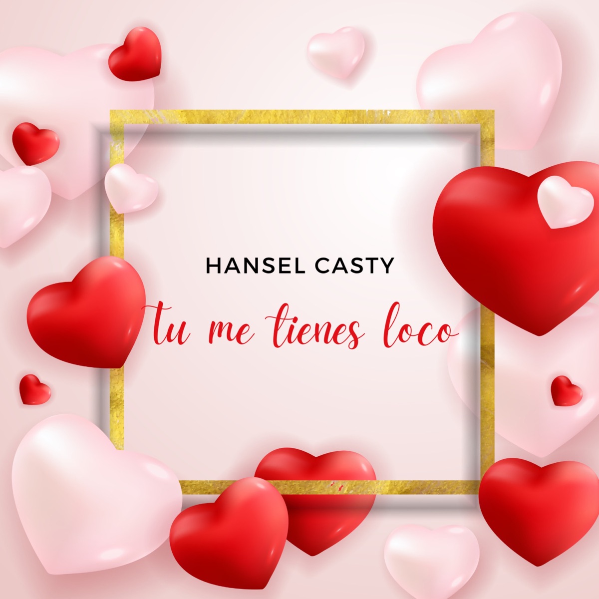 Tu Me Tienes Loco - Single by Hansel Casty album cover