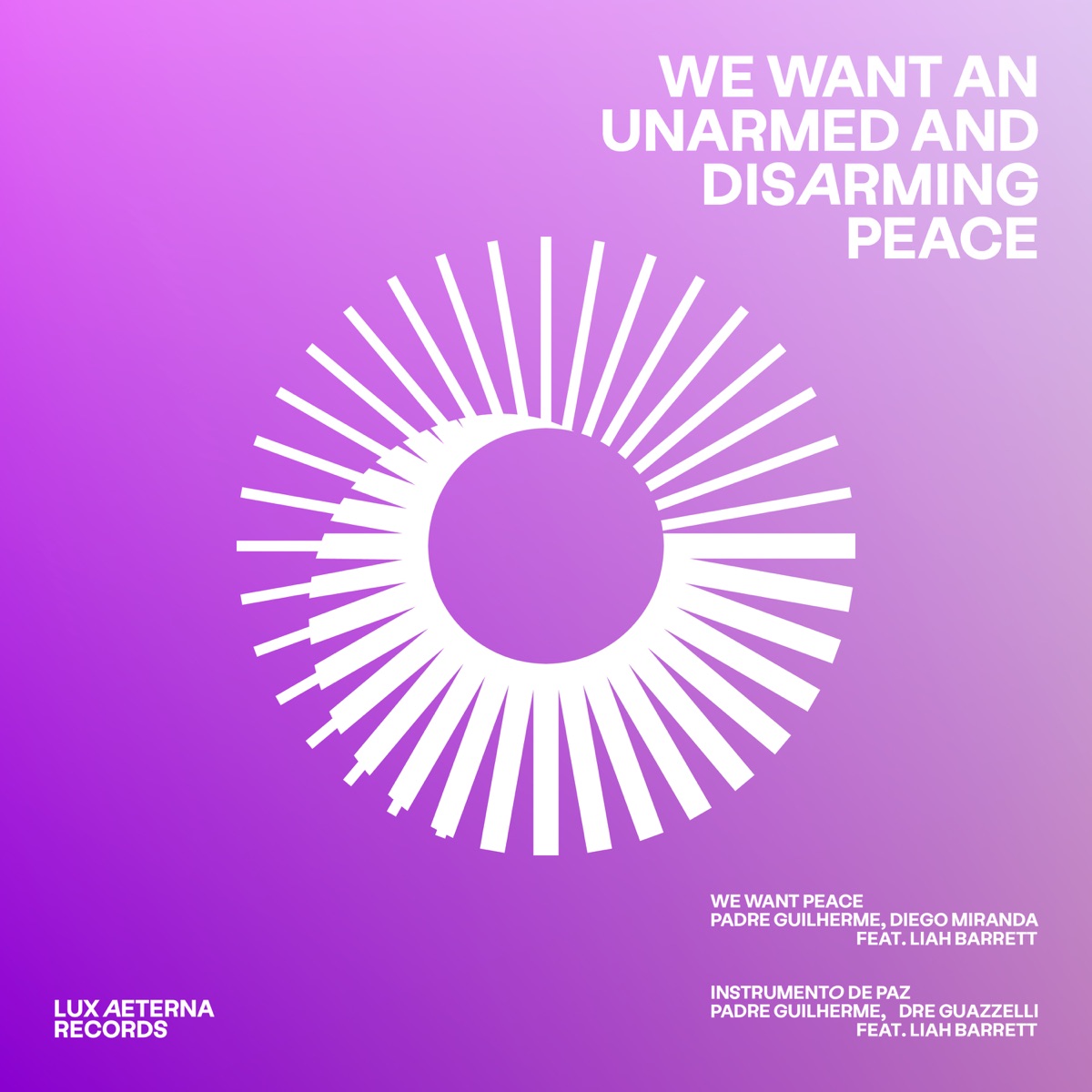 We Want an Unarmed and Disarming Peace - Single by Padre Guilherme, Diego Miranda, Dre Guazzelli & Liah Barrett album cover