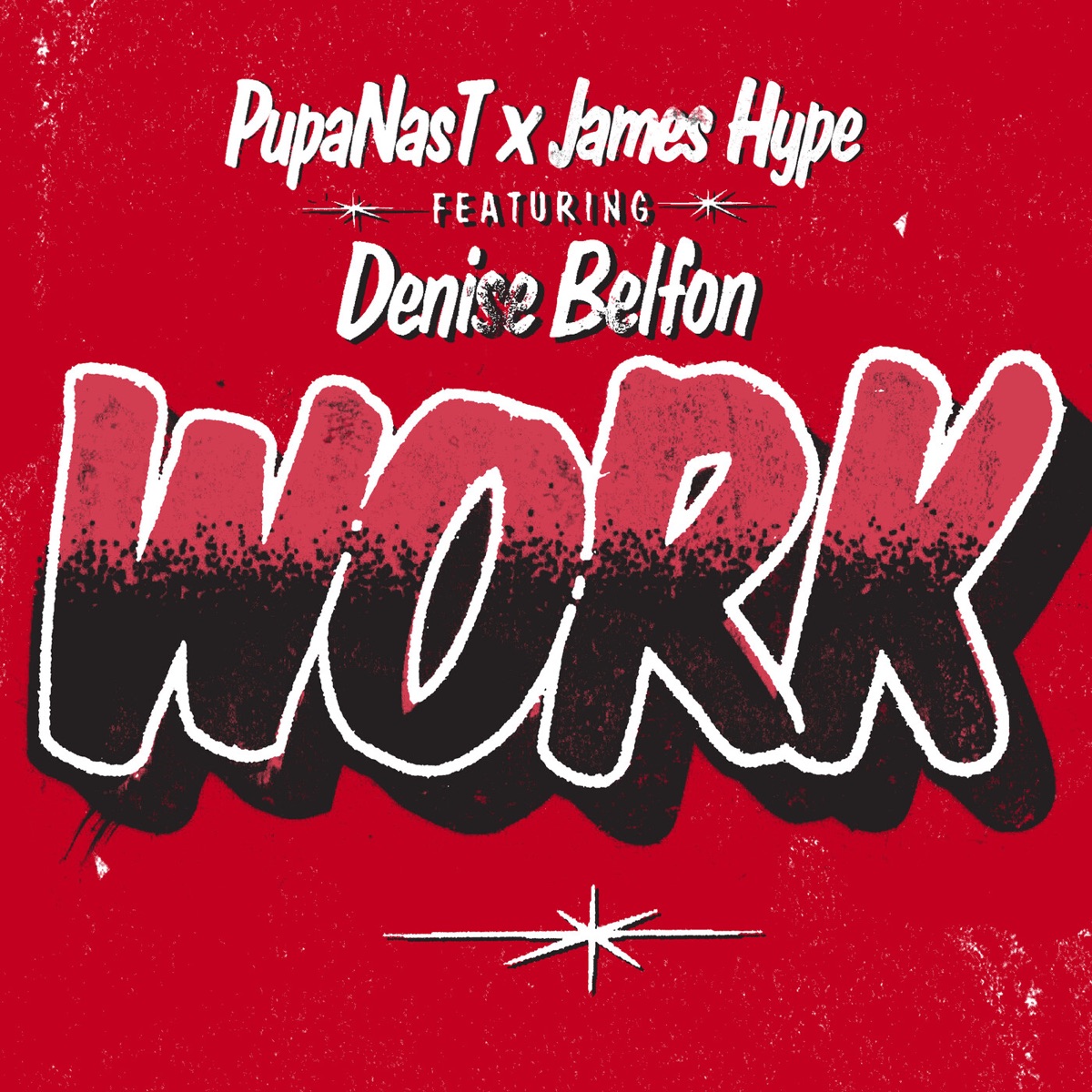 Work (feat. Denise Belfon) - Single by Pupa Nas T & James Hype album cover