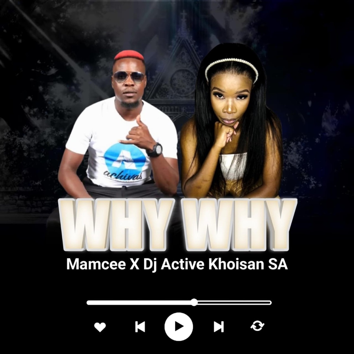 WHY WHY (feat. Dj Active Khoisan SA) - Single by Mamcee album cover