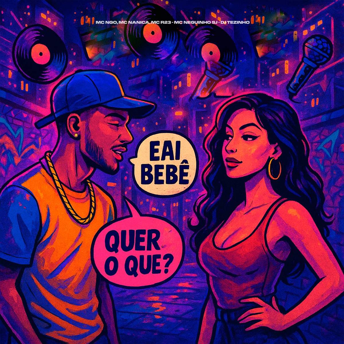 Eai Bebê Quer o Que? (feat. DJ Tezinho) - Single by MC Ngo, Mc Nanica, MC R23 & Mc Neguinho Sj album cover