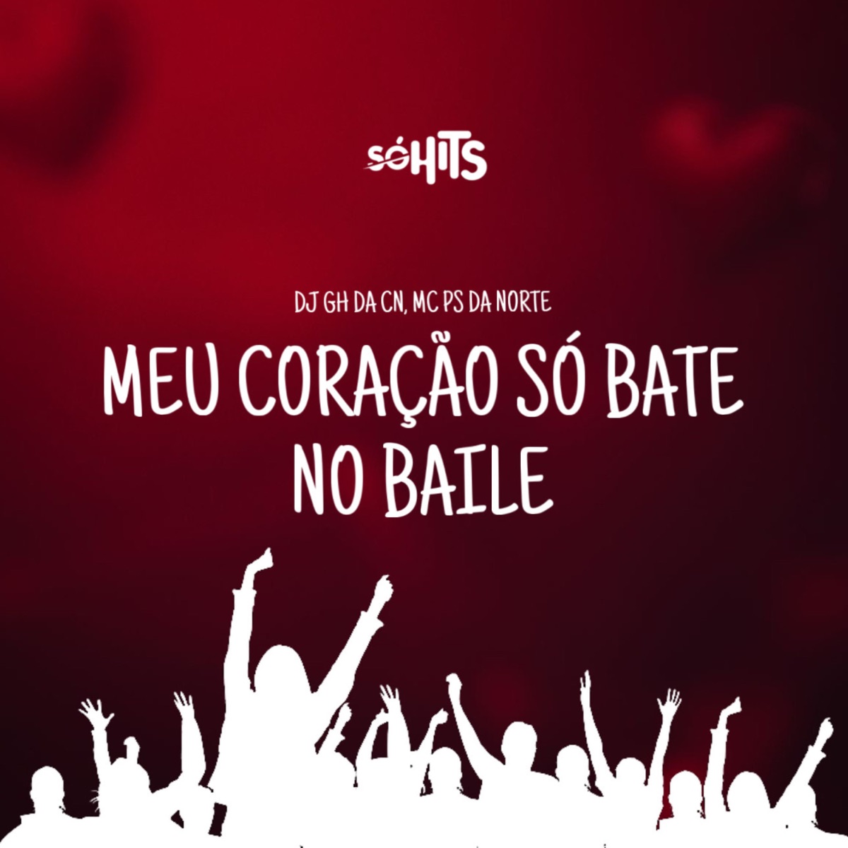 Meu Coração Só Bate No Baile - Single by djghdacn & Mc Ps Da norte album cover