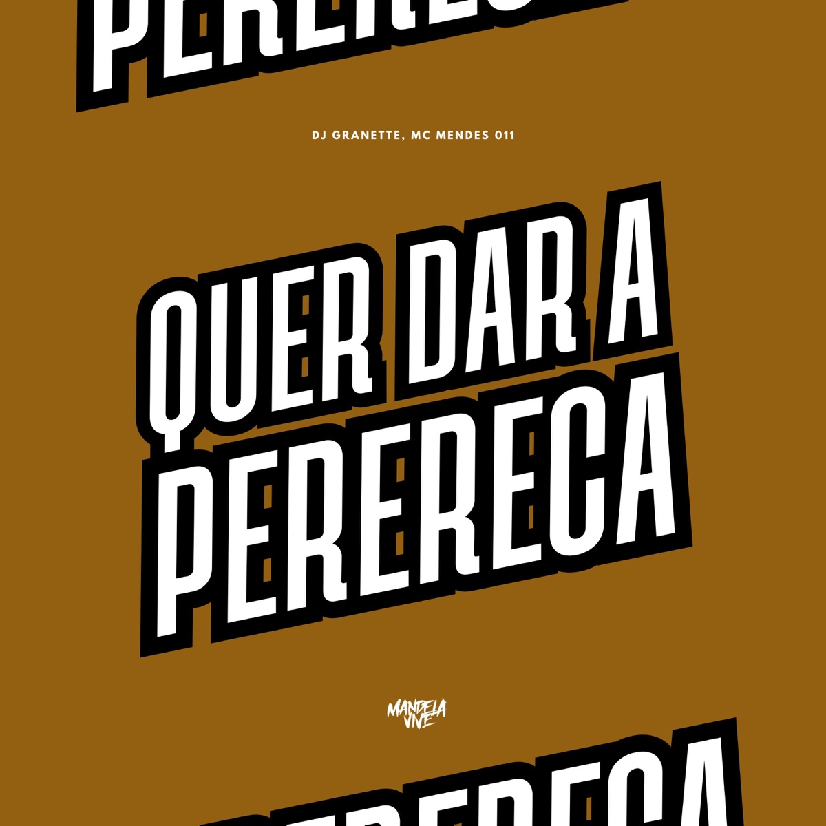 Quer Dar a Perereca - Single by DJ Granette & Mc Mendes 011 album cover