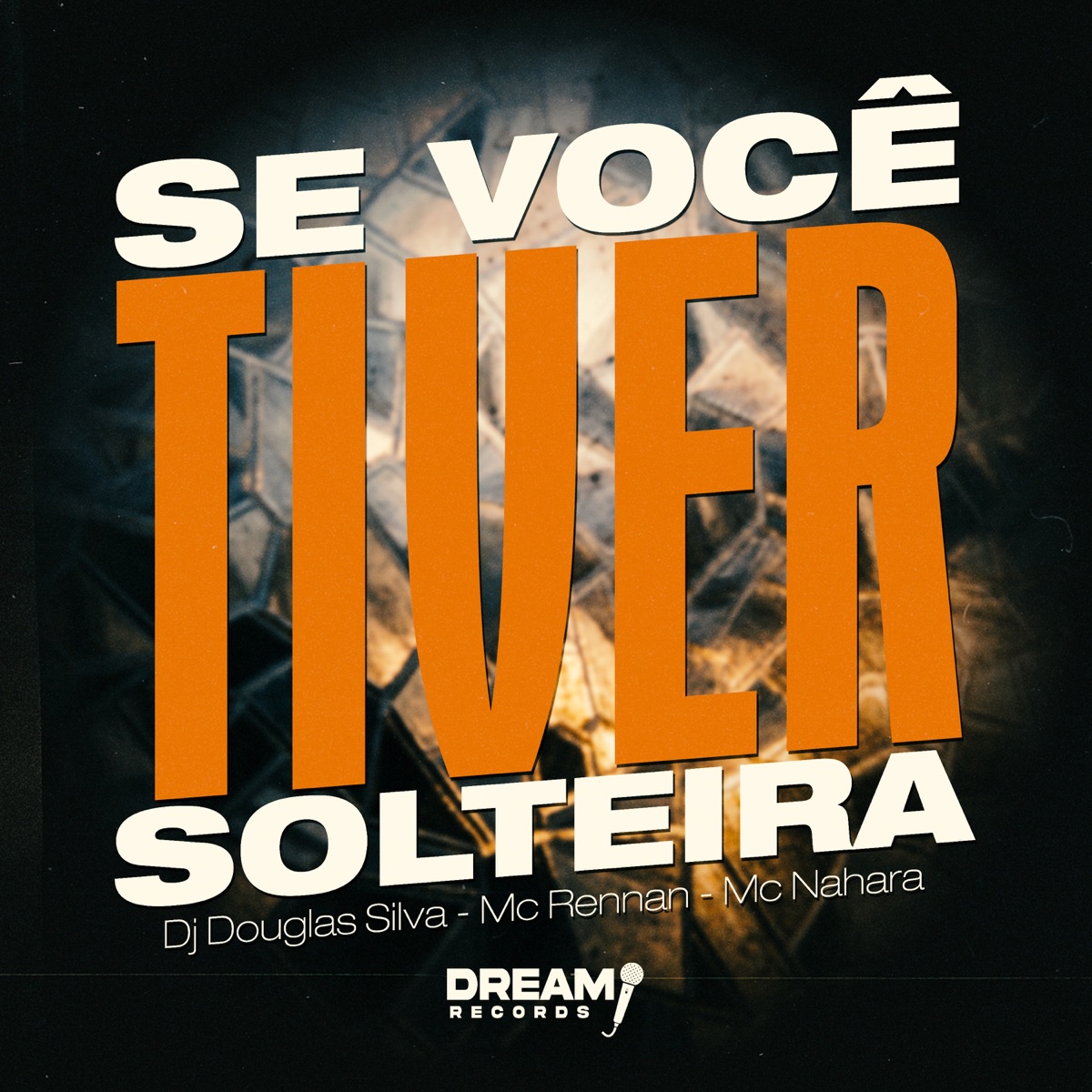 Se Você Tiver Solteira - Single by Dj Douglas Silva, Mc Rennan & MC NAHARA album cover