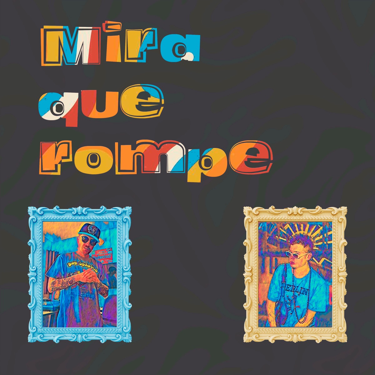 Mira que rompe (feat. B RAM B) - Single by Chili π, Sues & Alejo D MinD Oficial album cover