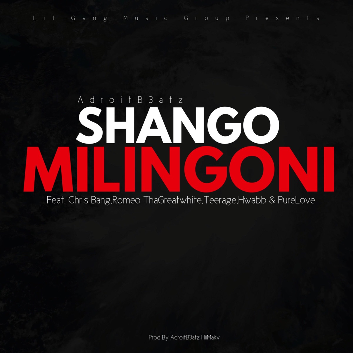 Shango Milingoni (feat. Romeo ThaGreatwhite, Chris Bang, PurLove, Teerage & Hwabb) - Single by AdroitB3atz album cover