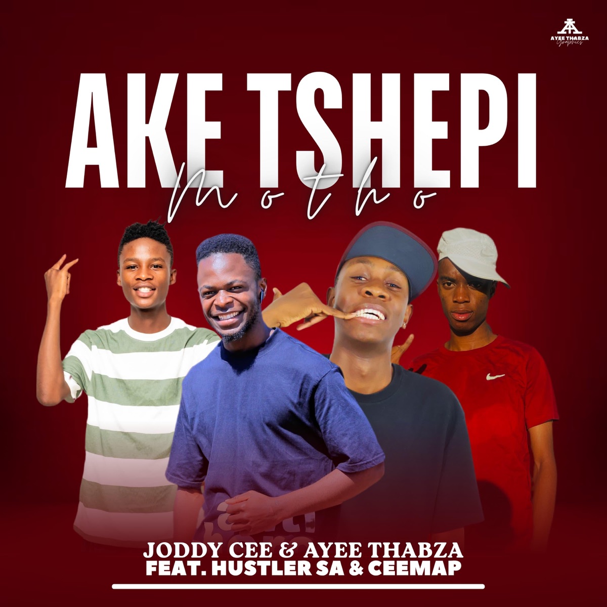 AKE TSHEPI MOTHO (feat. Ayee Thabza, Ceemap & Hustler SA) - Single by Joddy Cee album cover