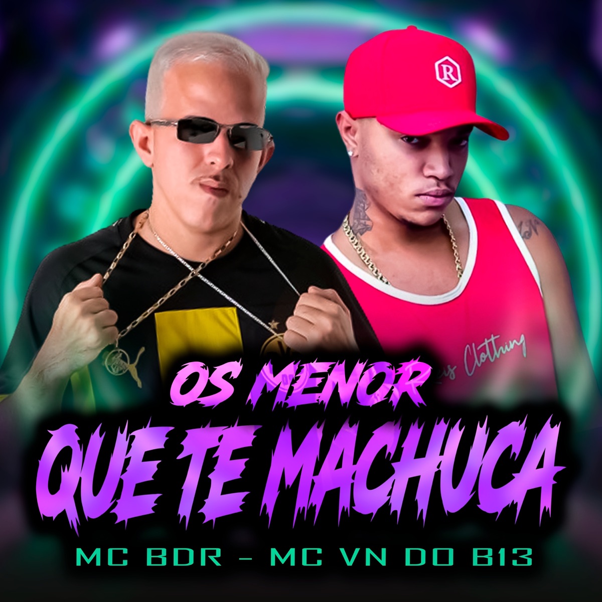 Os Menor Que Te Machuca - Single by MC BDR & MC VN do B13 album cover