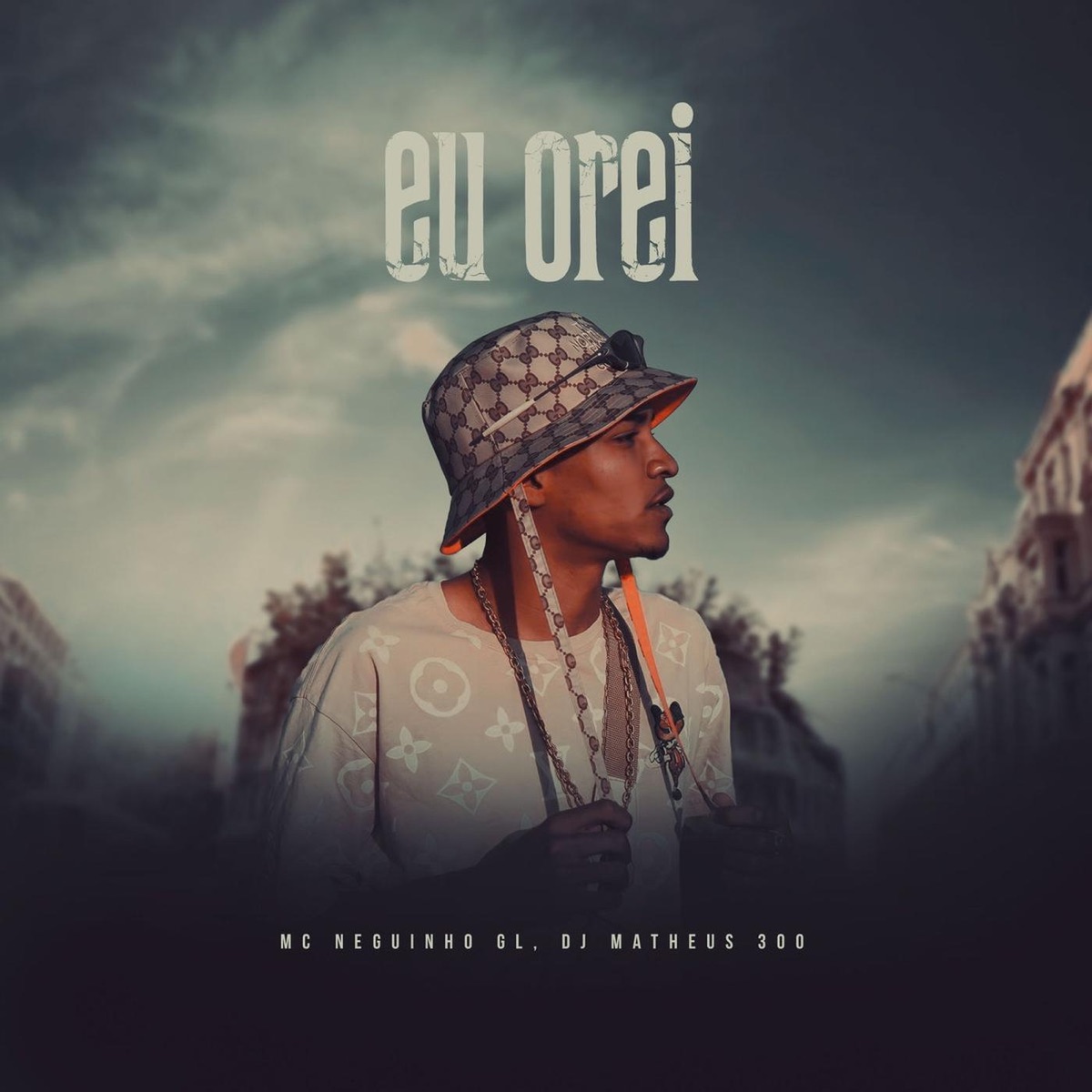 Eu Orei - Single by MC NEGUINHO GL & Dj Matheus 300 album cover