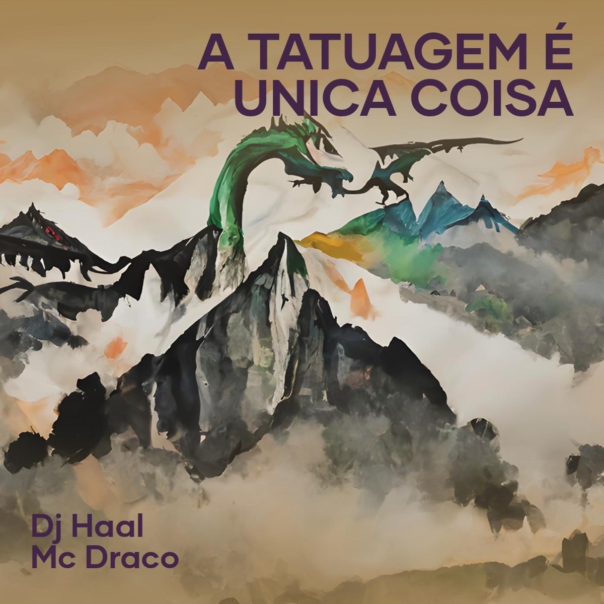 A Tatuagem É Unica Coisa - Single by DJ Haal & MC Draco album cover