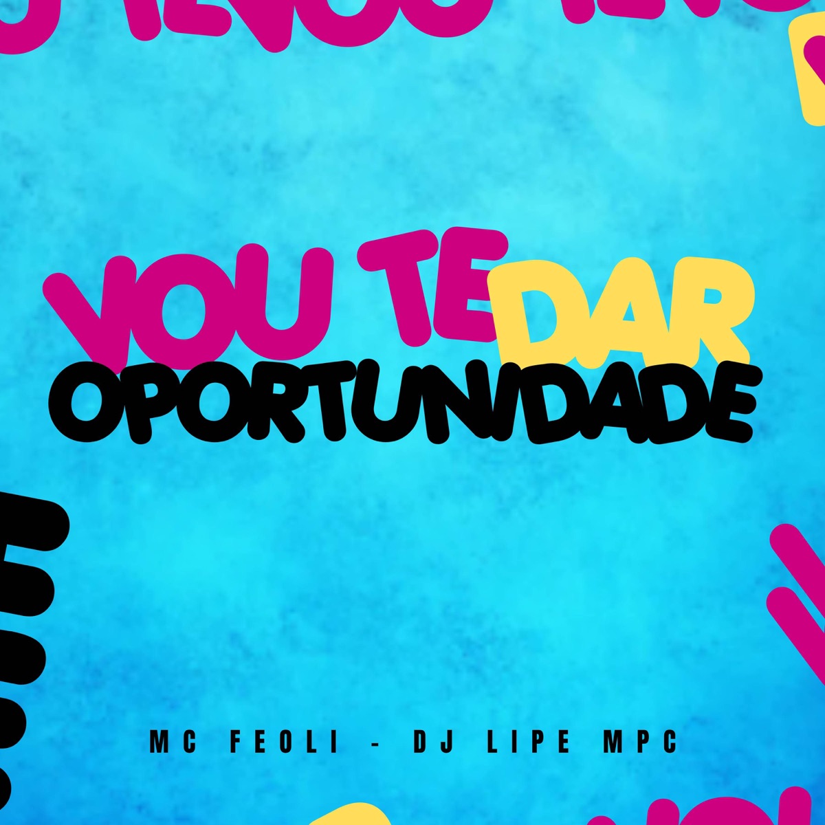Vou Te Dar Oportunidade - Single by MC Feoli & Next Records album cover