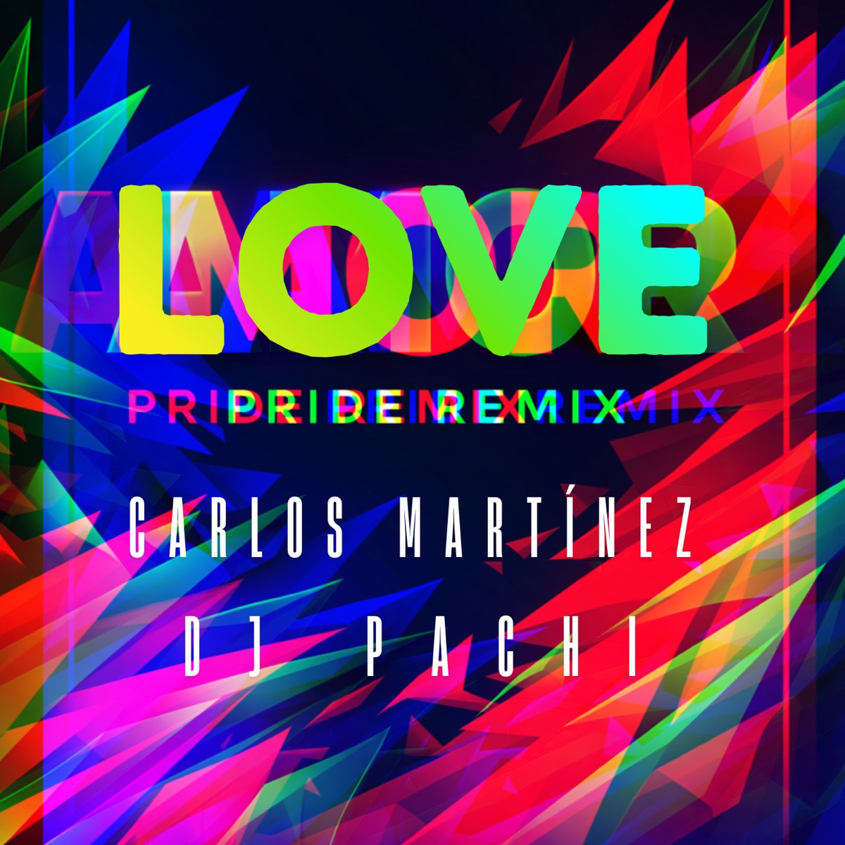 LOVE (Pride Remix) - Single by Carlos Martínez & DJ PACHI album cover