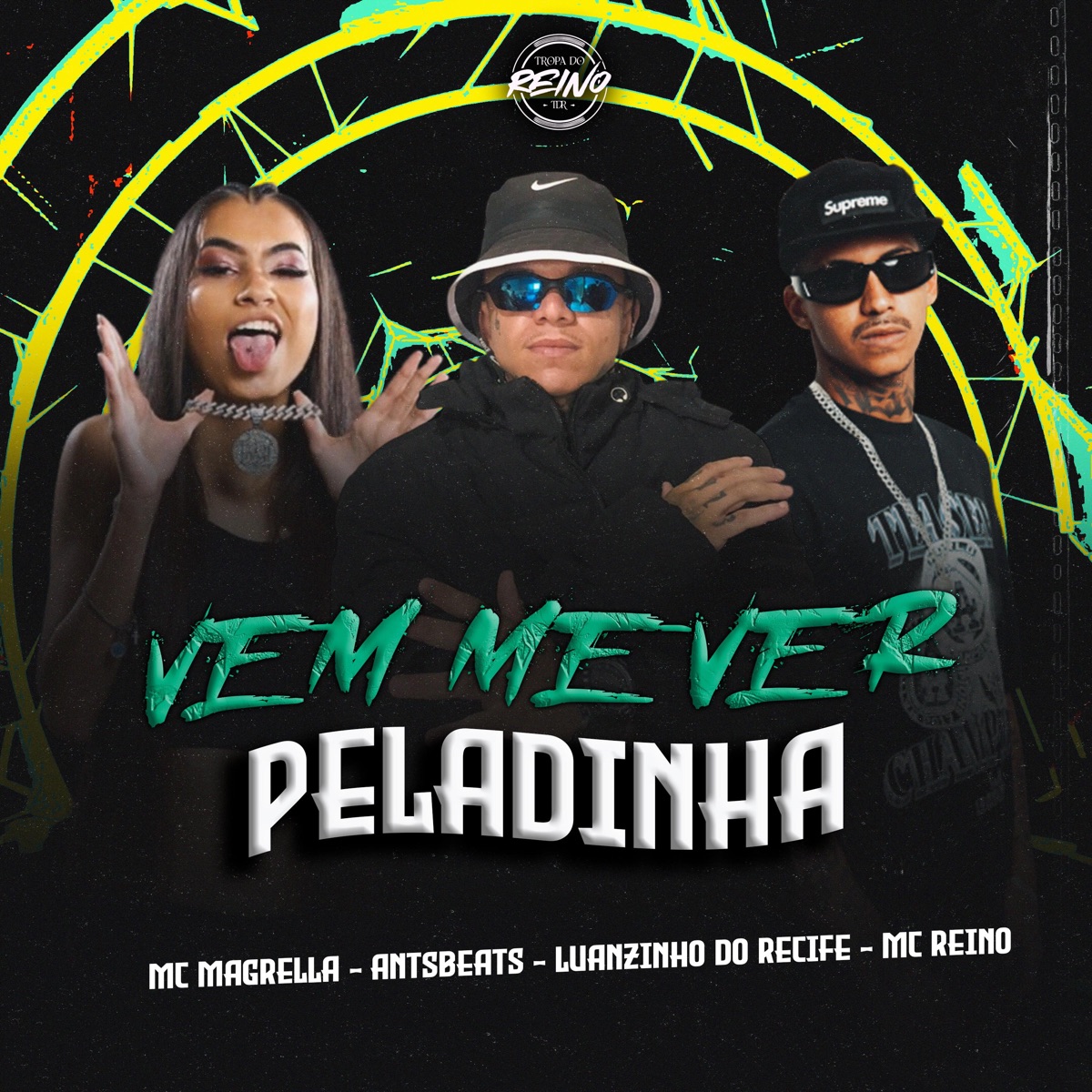 Vem Me Ver Peladinha - Single by Luanzinho do Recife, MC Reino, MC Magrella & TROPA DO REINO album cover