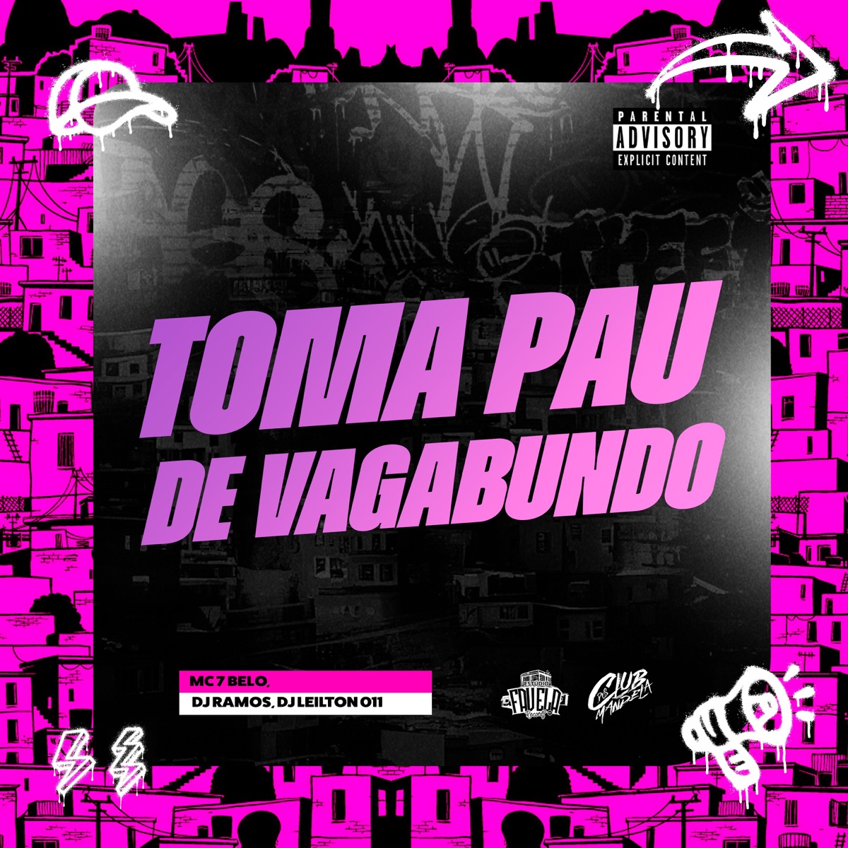 Toma Pau de Vagabundo (feat. Club dos Mandela) - Single by Mc 7 Belo, Dj Ramos, DJ LEILTON 011 & Estúdio Favela Records album cover