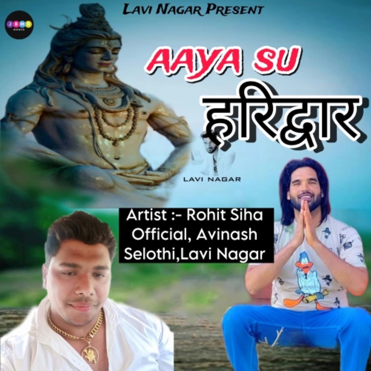 Aaya Su Haridwar - Single by Rohit Siha Official, Avinash Selothi & Lavi Nagar album cover