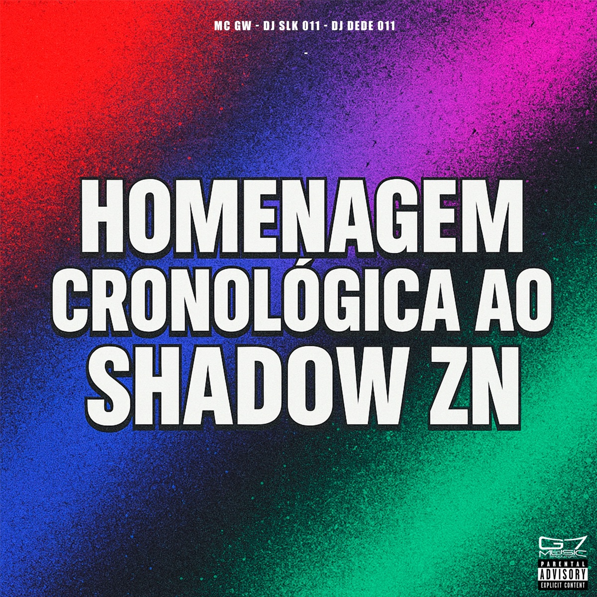 Homenagem Cronológica Ao Shadow Zn - Single by Mc Gw, DJ DEDE 011 & DJ SLK 011 album cover