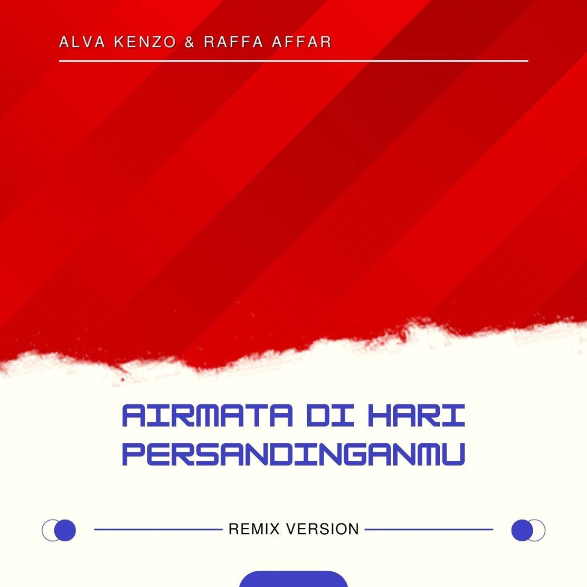 Airmata Di Hari Persandinganmu (Slow Remix) [feat. Raffa Affar] - Single by Alva Kenzo album cover