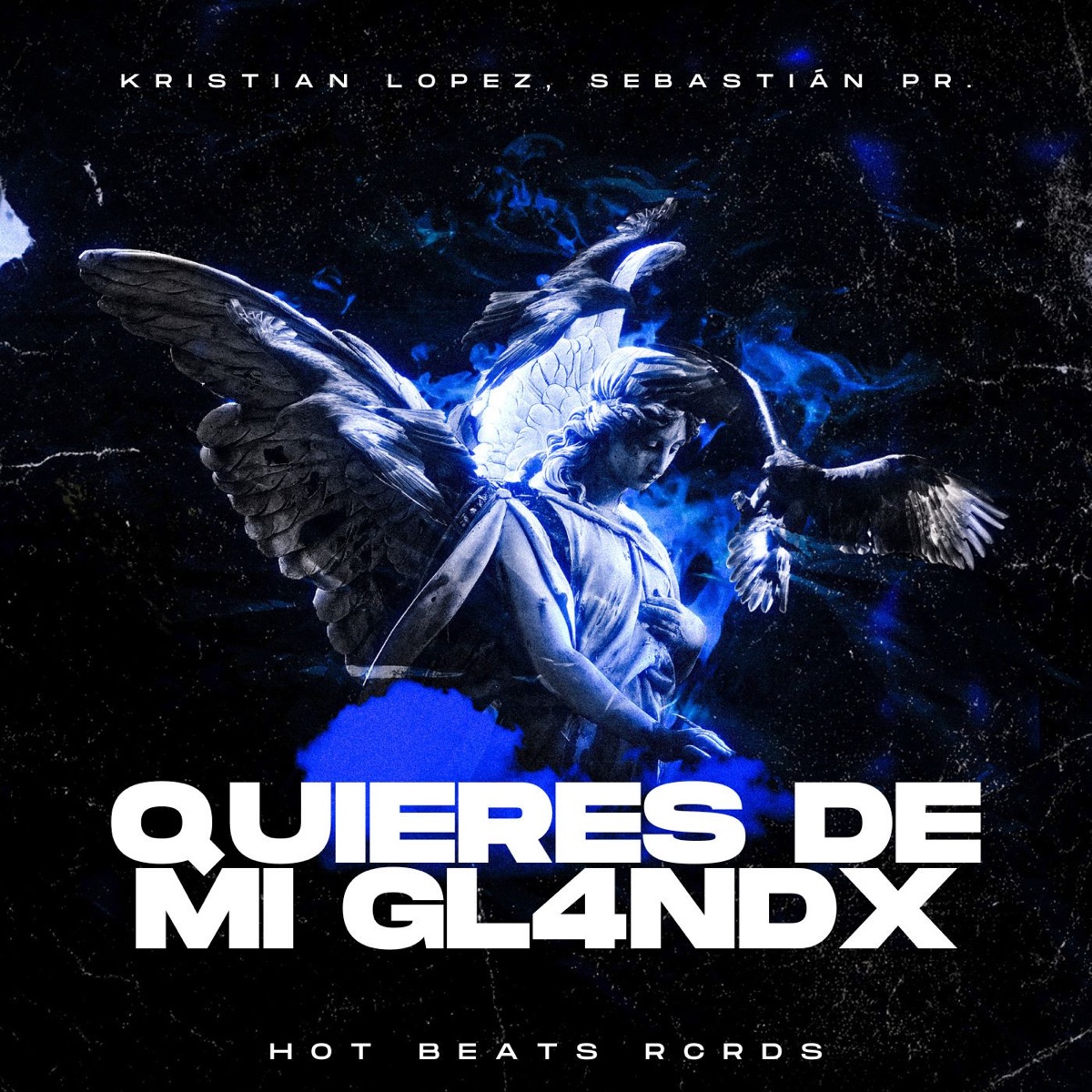 Quieres De Mi Gl4ndx (Radio Edit) - Single by Kristian Lopez & Sebastián PR. album cover