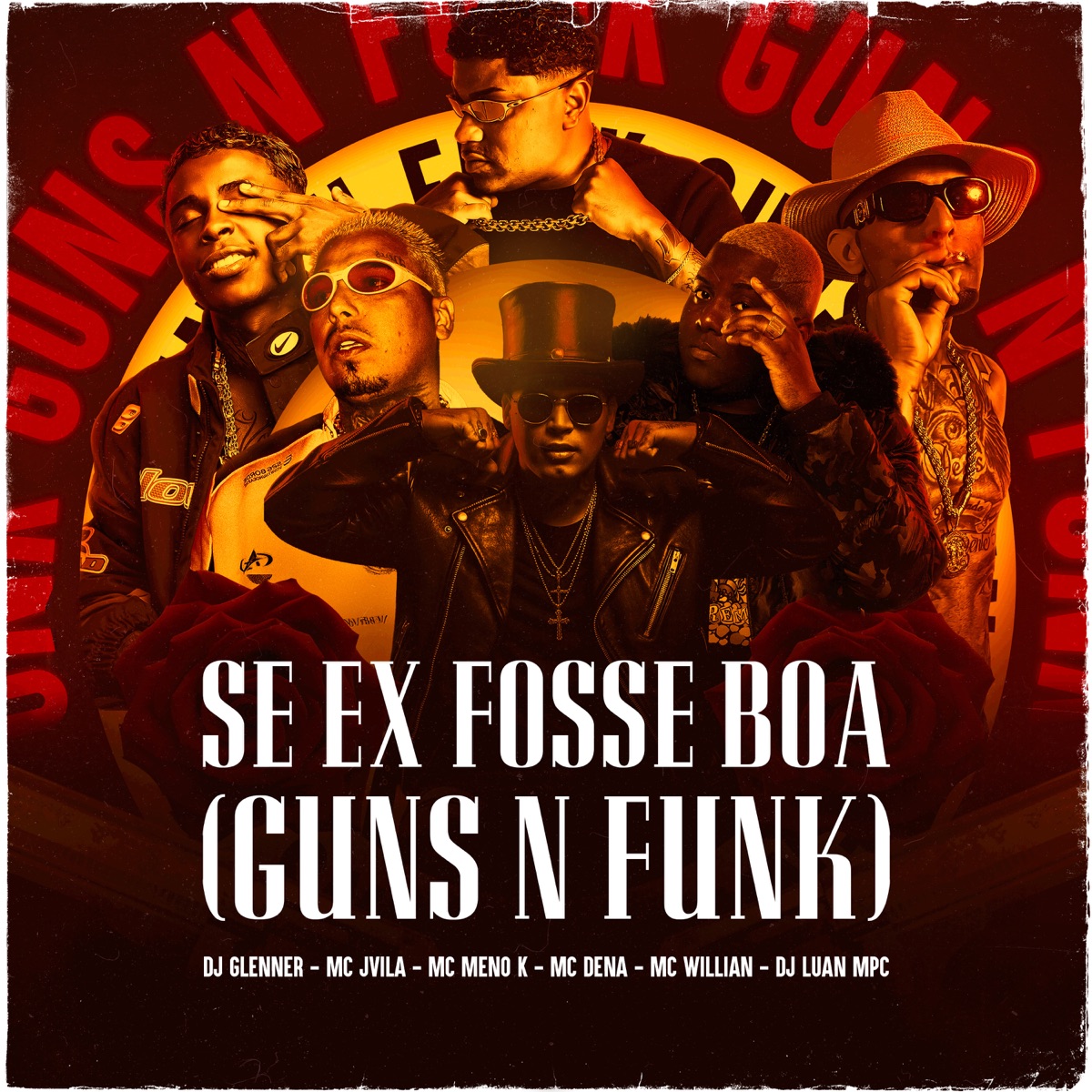Se Ex Fosse Boa (Guns n Funk) [feat. MC Willian & Dj Luan MPC] - Single by DJ Glenner, MC Jvila, MC Meno K & Mc Dena album cover