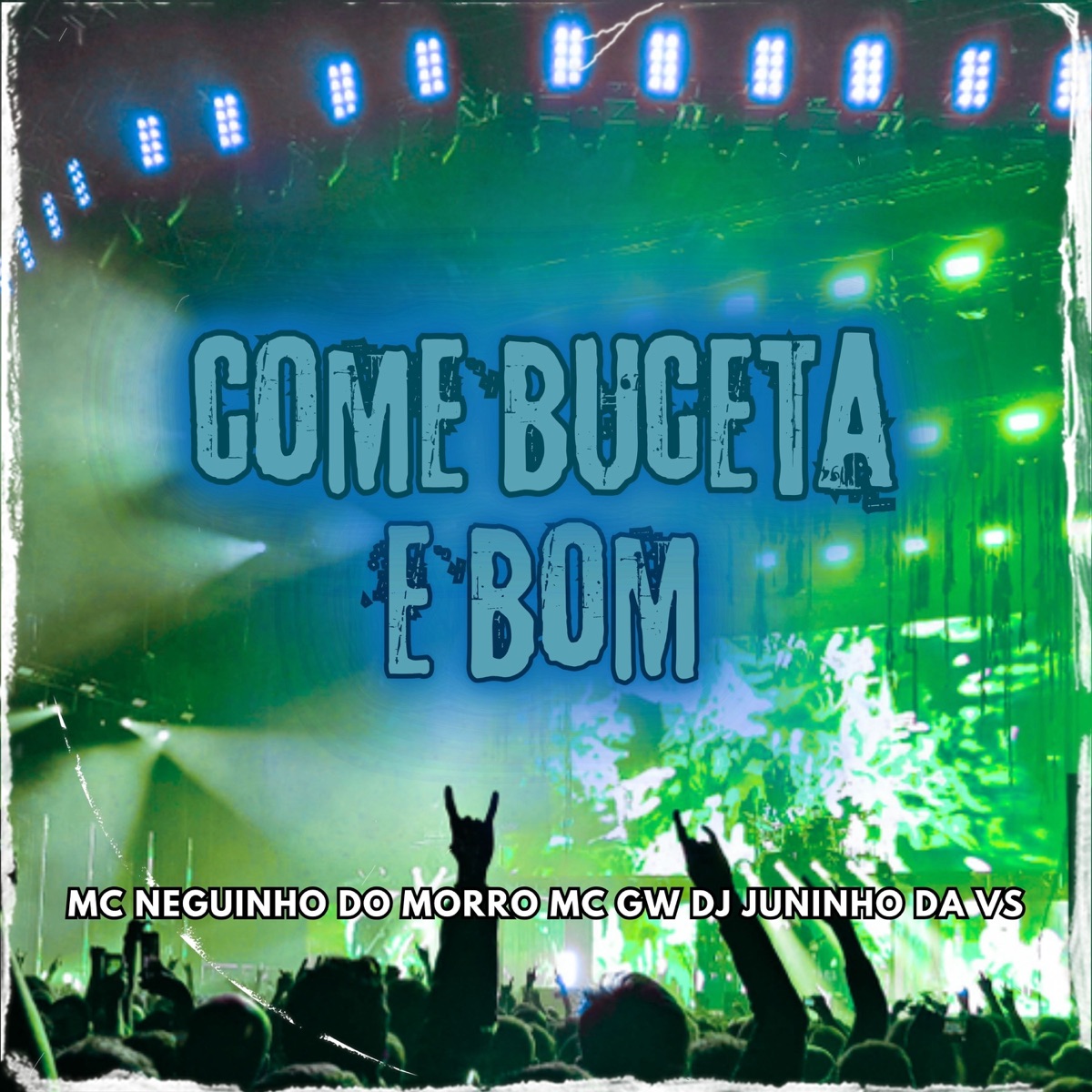 COME BUCETA E BOM - Single by DJ JUNINHO DA V.S, Mc Neguinho do Morro & MC GW album cover