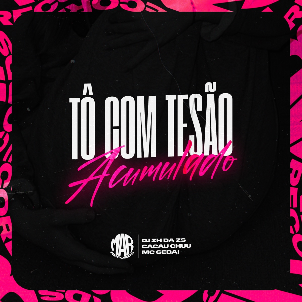 Tô Com Tesão Acumulado (feat. Cacau Chuu) - Single by DJ ZH DA ZS, MC Gedai & Maresia Oficial album cover