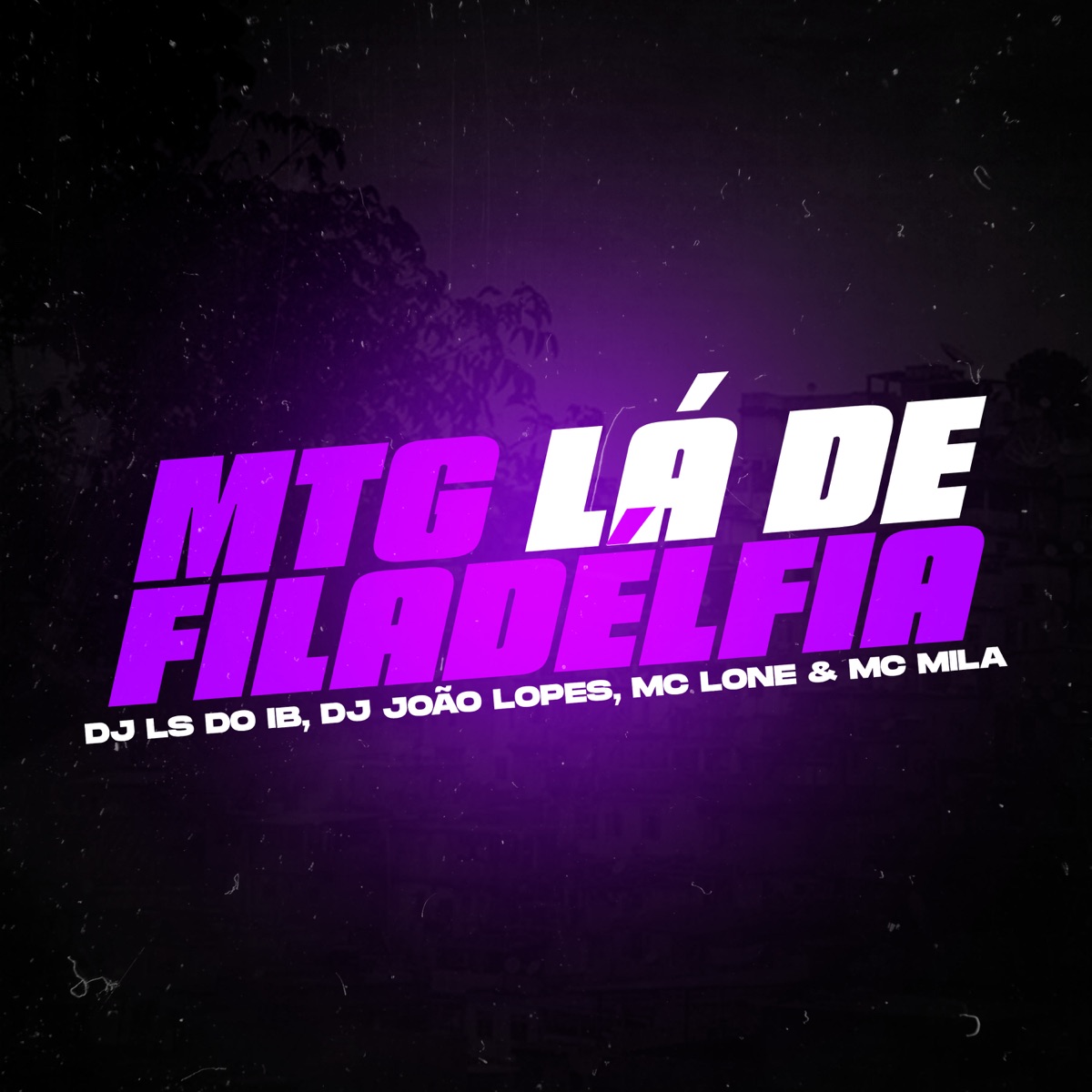 Mtg - Lá de Filadélfia - Single by LS do IB, DJ JOAO LOPES, MC LONE, MC DA FRANÇA & MC Mila album cover