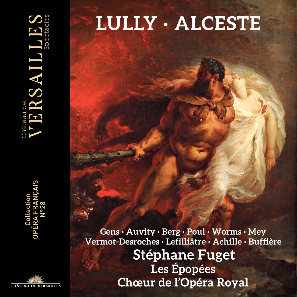 Lully: Alceste by Véronique Gens, Stéphane Fuget, Nathan Berg, Camille Poul, Léo Vermot-Desroches, Geoffroy Buffière, Claire Lefilliâtre, Juliette Mey, Cécile Achille, Chœur de l'Opéra Royal, Les Épopées, Cyril Auvity & Guilhem Worms album cover