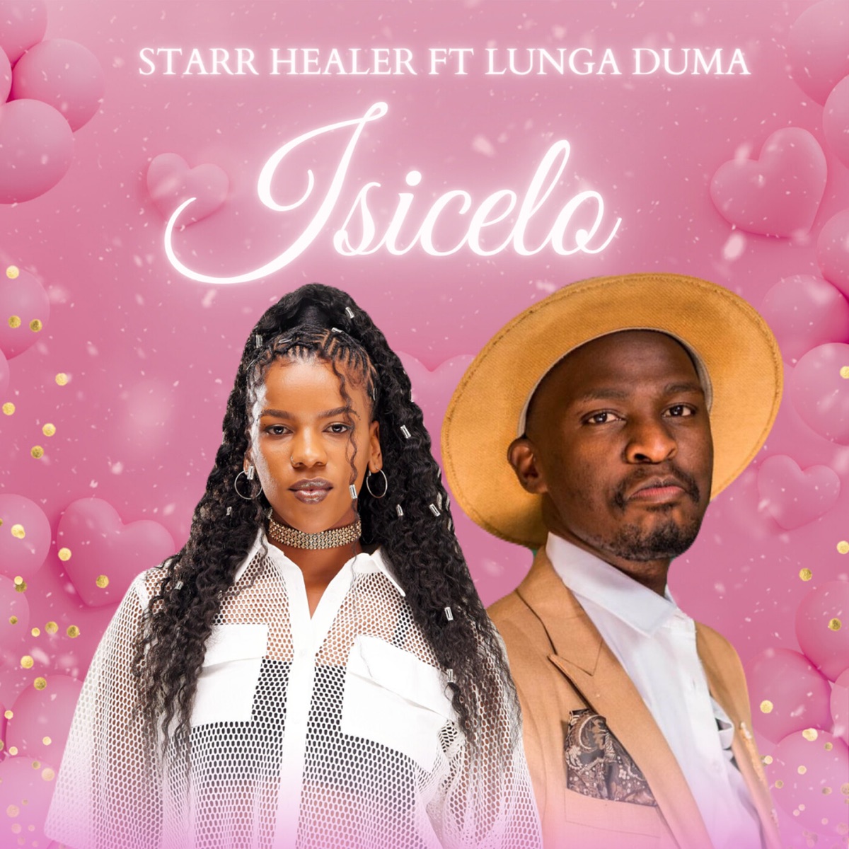 Isicelo (feat. Lunga Duma & Dj Skizoh) - Single by Starr Healer album cover
