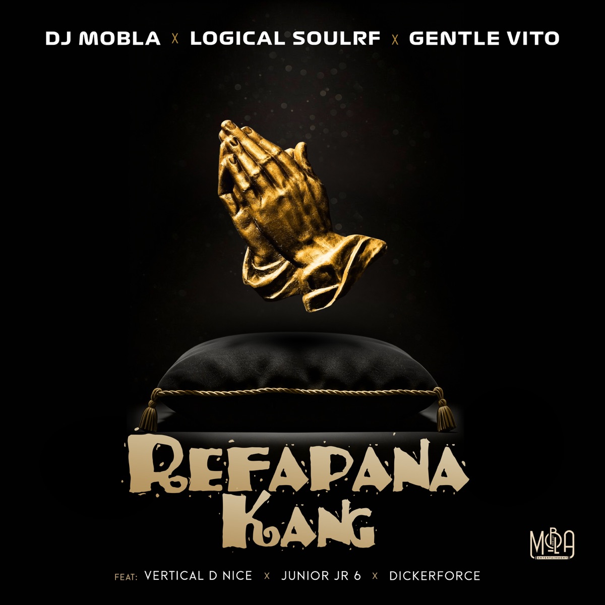 Refapana Kang (feat. Vertical D Nice, Junior JR 6 & DickerForce) - Single by DJ Mobla, LogicalSoulRF & Gentle Vito album cover