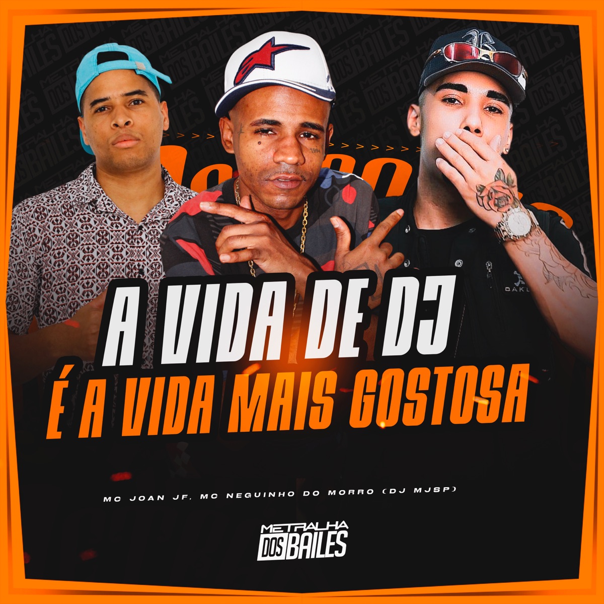 A Vida de DJ É a Vida Mais Gostosa - Single by MC Neguinho Do Morro, Mc Joan Jf & DJ MJSP album cover