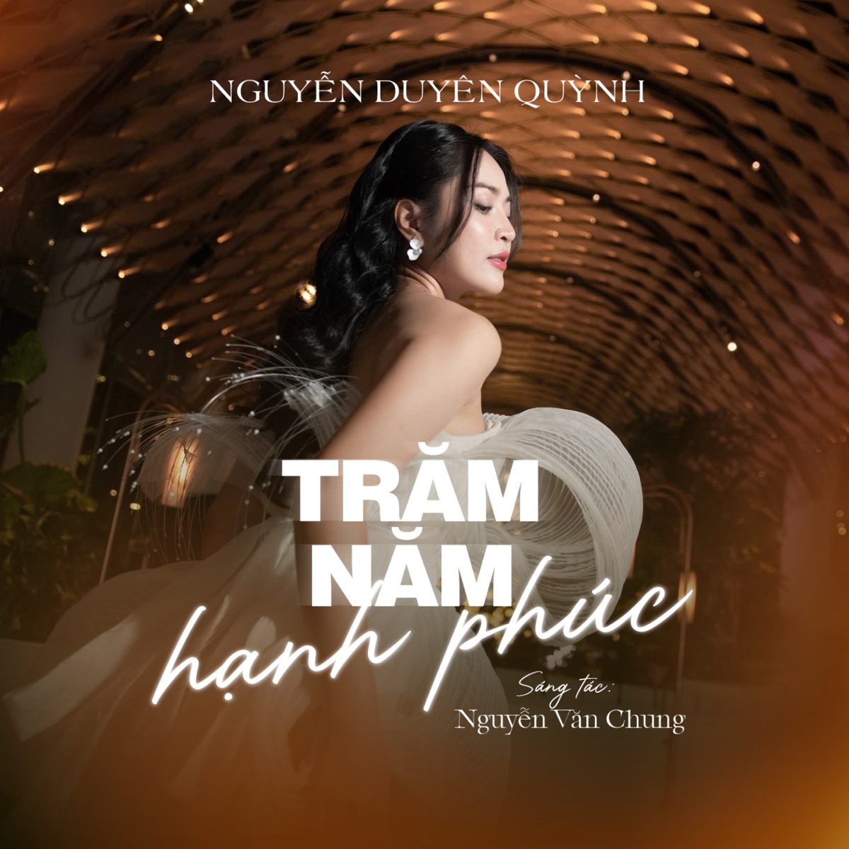 Trăm Năm Hạnh Phúc - Single by Nguyen Van Chung & Nguyễn Duyên Quỳnh album cover