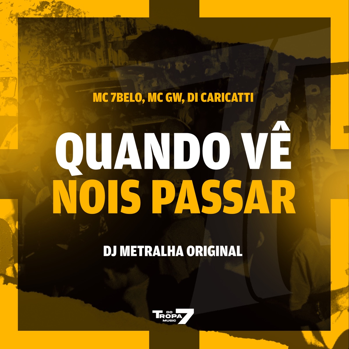 Quando Ve Nois Passar - Single by Mc Gw, Mc 7 Belo, DJ Metralha Original & DJ Caricatti album cover