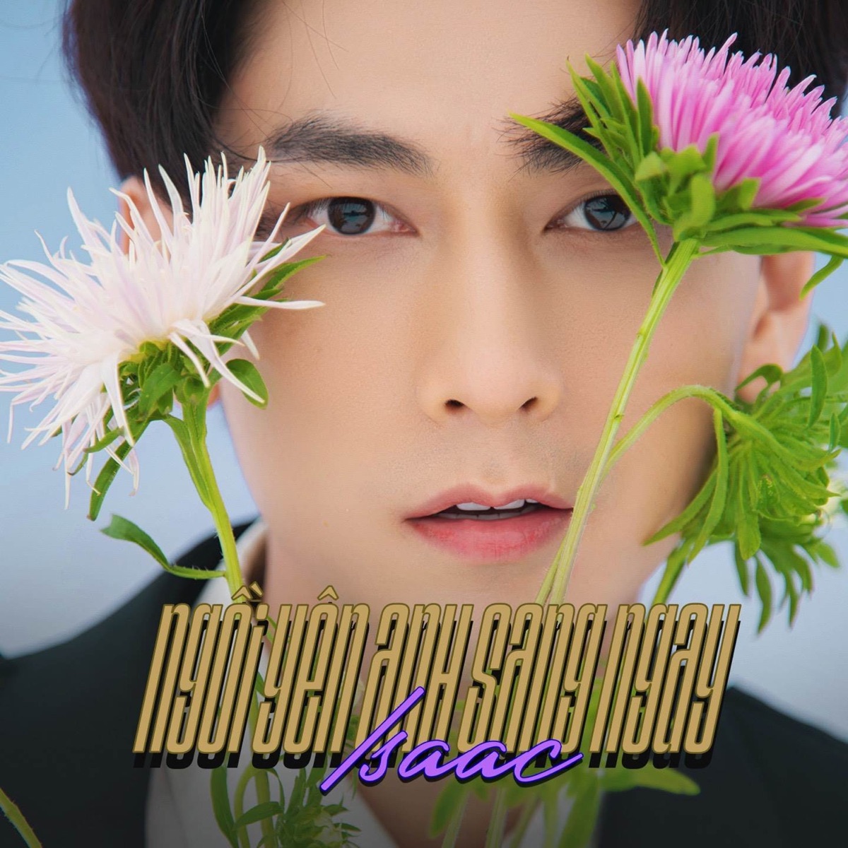 Ngồi Yên Anh Sang Ngay (chorus) - Single by isaac album cover