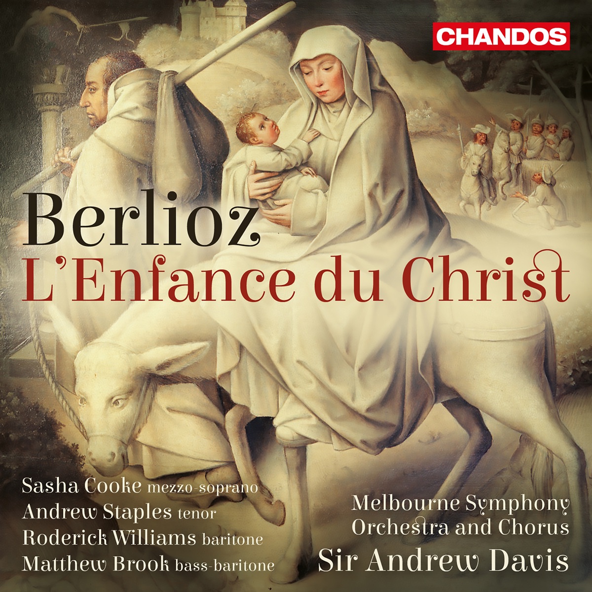 Berlioz: L'enfance du Christ, Op. 25 by Sir Andrew Davis, Sasha Cooke, Roderick Williams, Matthew Brook, Shane Lowrencev, Andrew Goodwin, Andrew Staples & The Melbourne Symphony Orchestra album cover