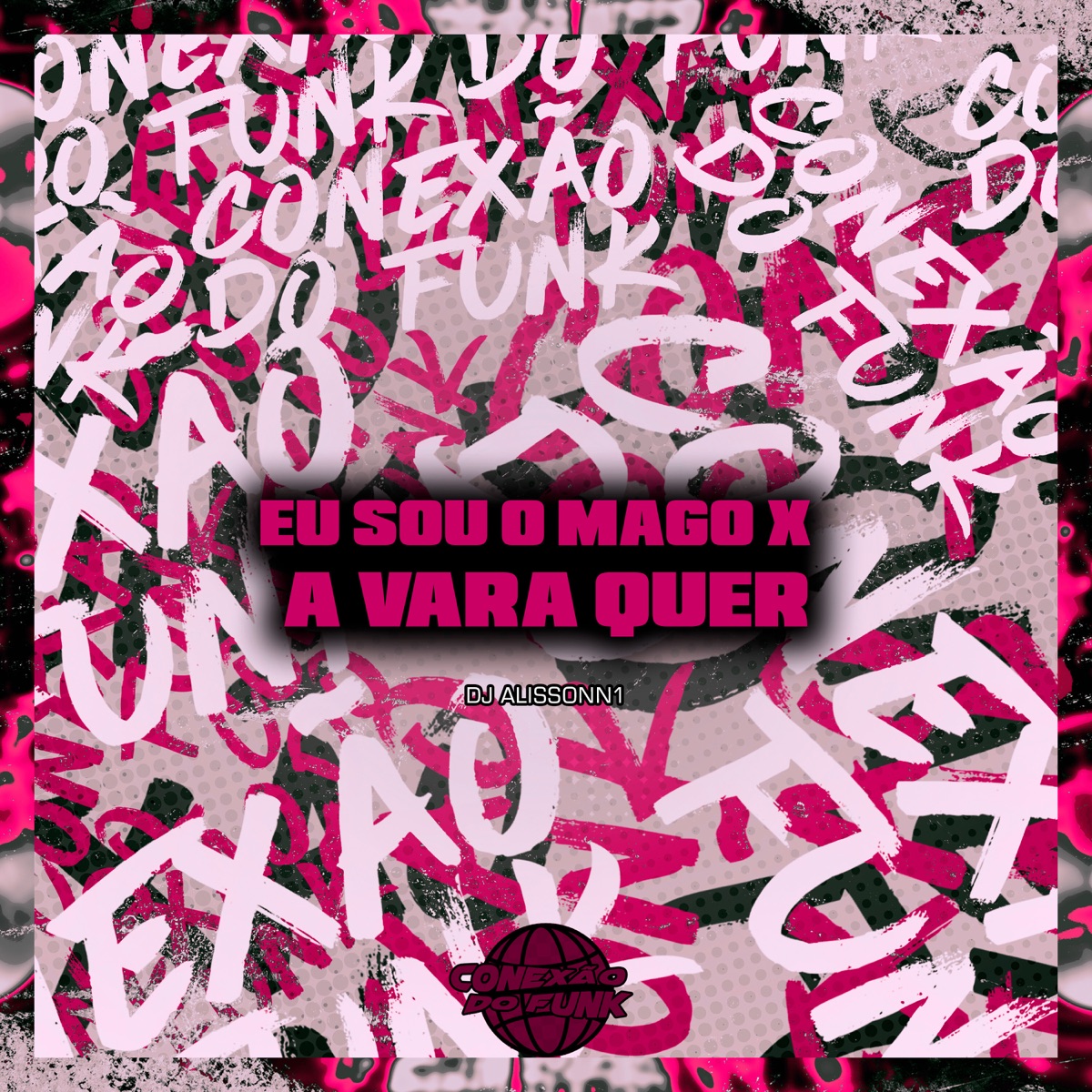 Eu Sou o Mago X a Vara Quer - Single by DJ ALISSONN1 album cover