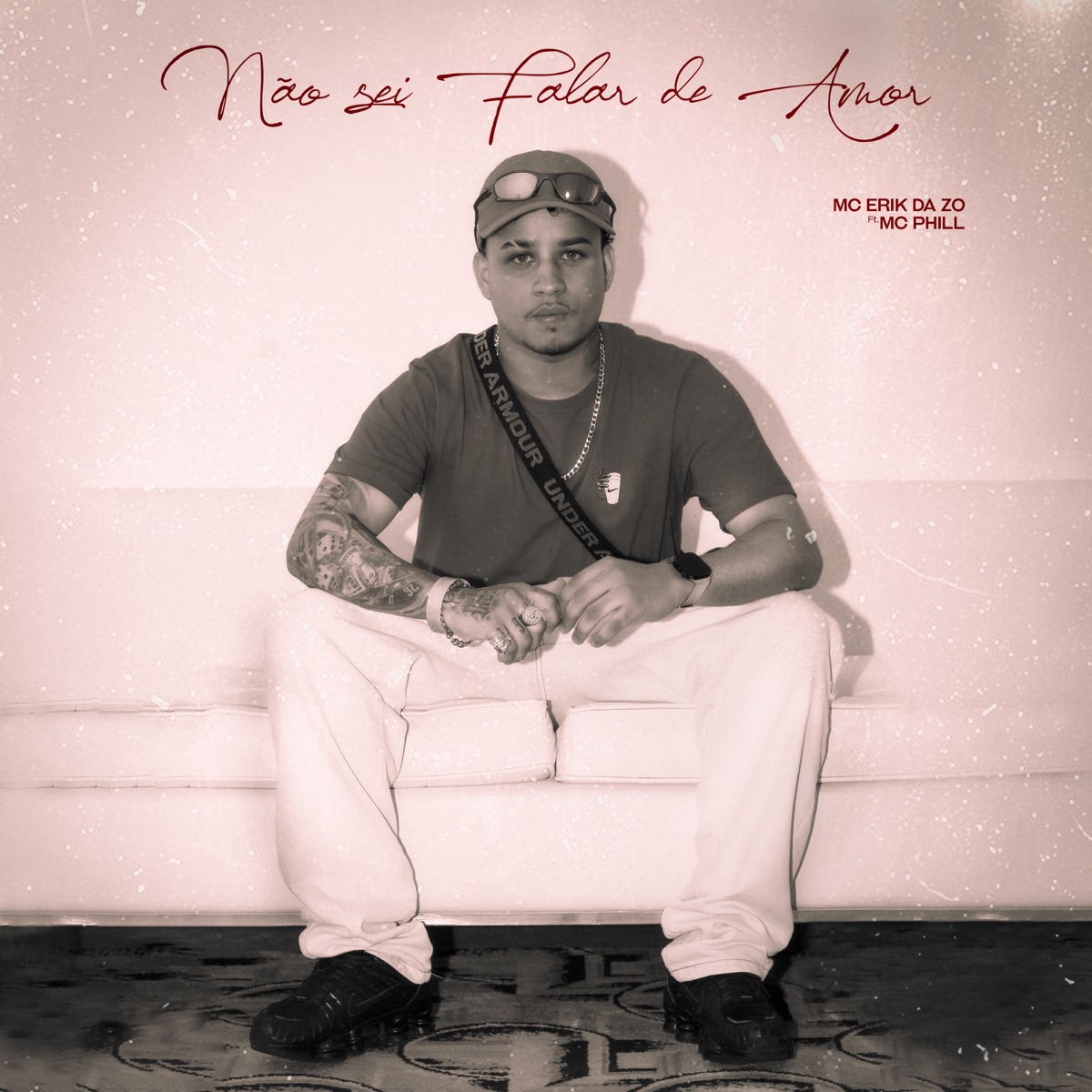 Não Sei Falar de Amor - Single by Mc Erik Da ZO & MC PHILL album cover