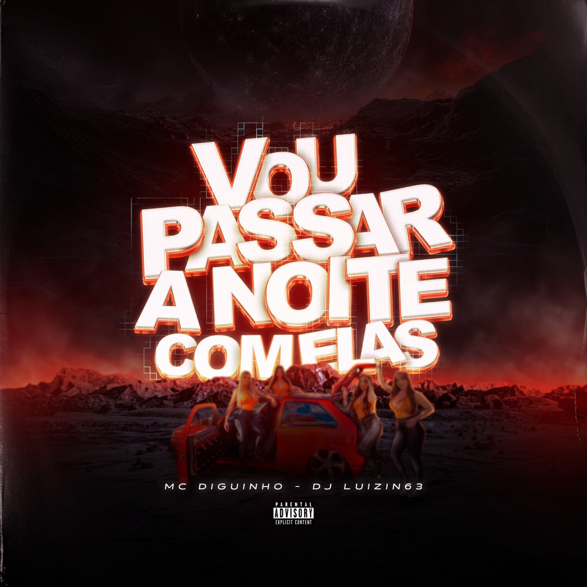 Vou Passar a Noite Com Elas - Single by DJ LUIZIN63 & MC Diguinho album cover