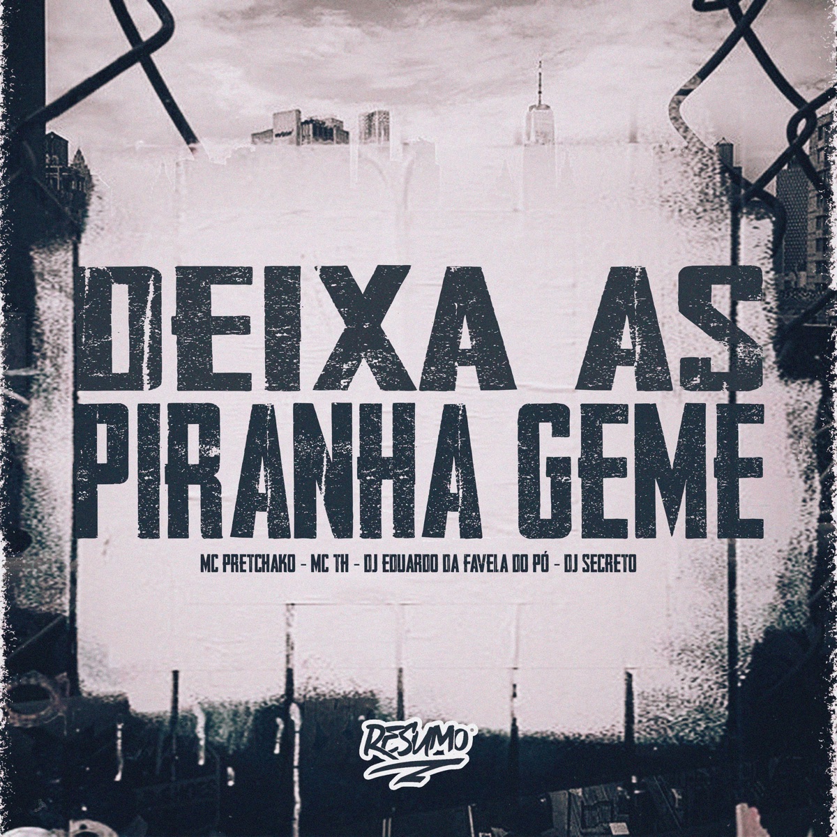 Deixa as Piranhas Gemer (feat. Resumo Produtora) - Single by Mc Th, Mc Pretchako, dj eduardo da favela do pó & DJ Secreto album cover